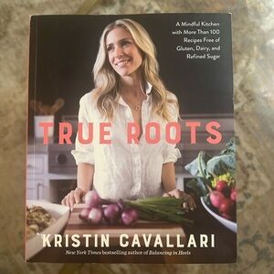 True Roots Cookbook by Kristin Cavallari - Black and White Cover